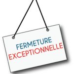 Fermeture exceptionnelle